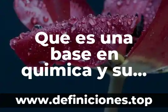 Para que es la formula gráfica 5 Que es una base en quimica y su formula