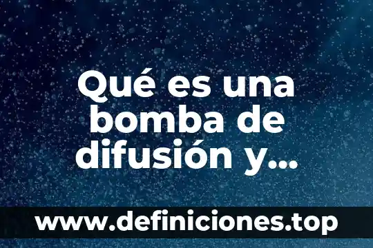 Que es el objeto circunstancial ejemplos 3 Qué es una bomba de difusión y como funciona