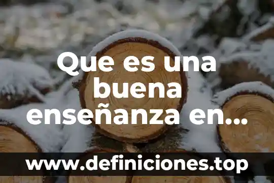 Que es una buena enseñanza en psicologia educativa