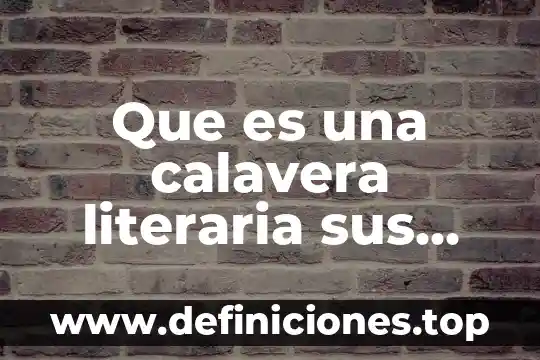 Que es la funcion afectiva literaria 8 Que es una calavera literaria sus elementos y caracteristicas