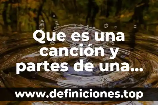 Qué es un estrictivo partes 6 Que es una canción y partes de una canción
