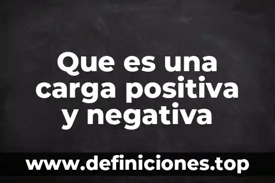 Que es la psicologia positiva y su proposito 4 Que es una carga positiva y negativa