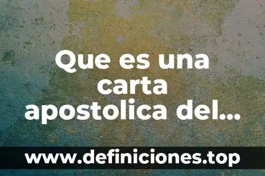 Qué es el infierno según el Papa Francisco 7 Que es una carta apostolica del papa