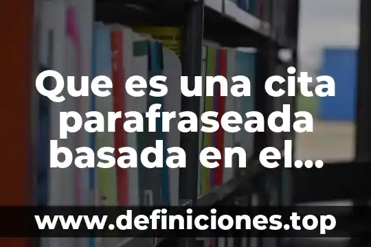 Que es la prectica basada en enfermeria 8 Que es una cita parafraseada basada en el texto