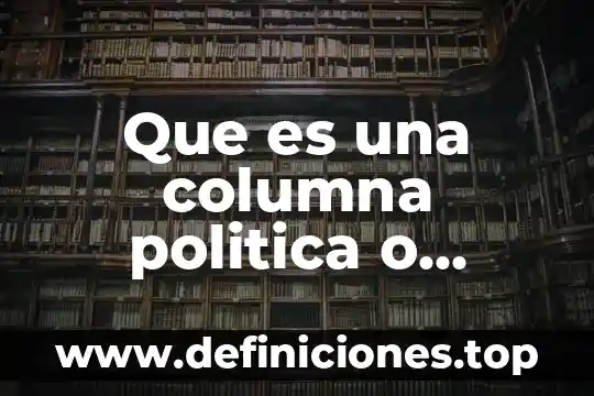 Que es una columna politica o articulo de opinion