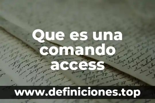 Que es un sistema en access 3 Que es una comando access