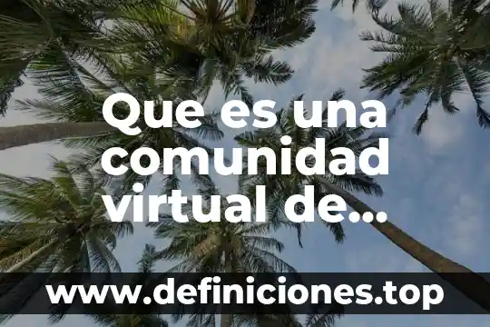 Que es una comunidad virtual de aprendizaje