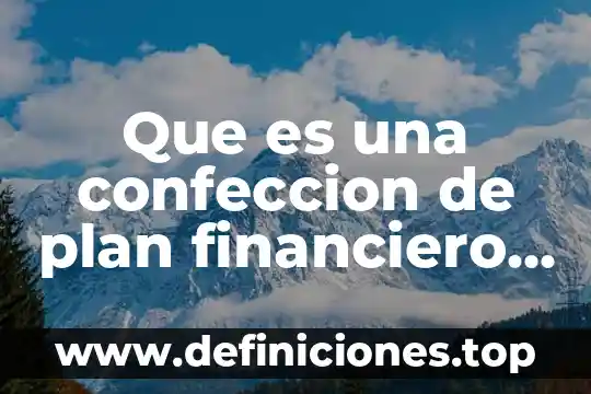 Qué es el plan to inventory SAP 5 Que es una confeccion de plan financiero a largo plazo
