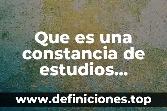 Qué es la constancia de apertura fiscal 3 Que es una constancia de estudios parciales