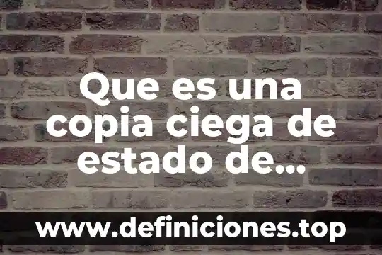 Que es una copia ciega de estado de cuenta