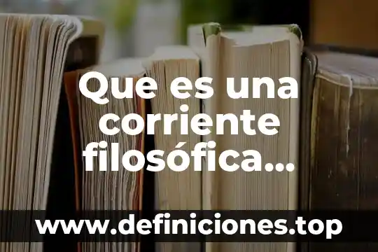 Que es la teoria clasica resumen 5 Que es una corriente filosófica teoría sociológica