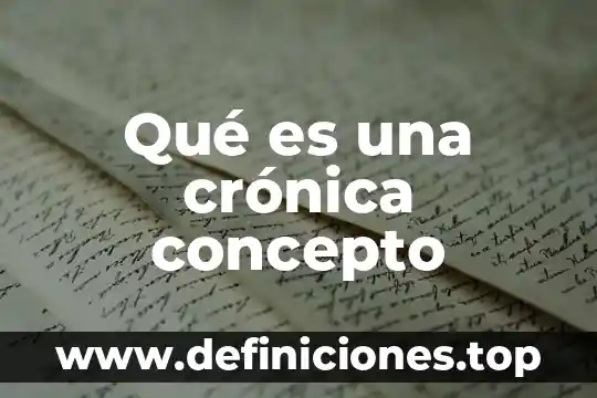 Qué es una crónica concepto