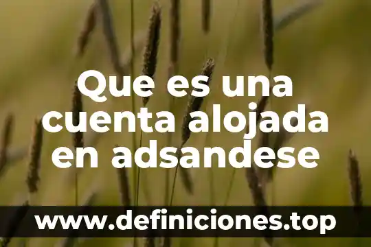 Que es una cuenta alojada en adsandese