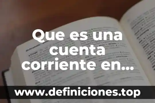 Que es una cuenta corriente en economia