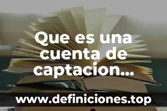 Qué es la globalización según Banco Interamericano de Desarrollo 3 Que es una cuenta de captacion banco azteca