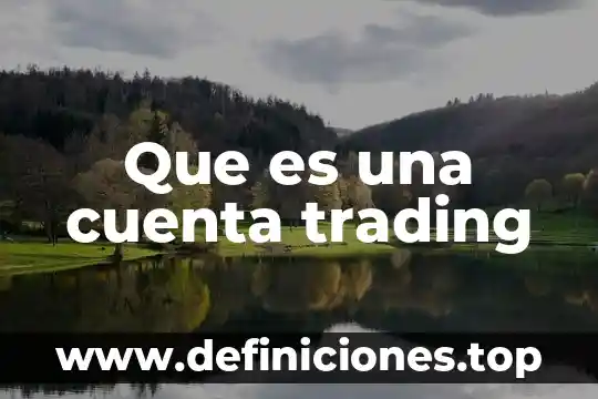 Que es una cuenta trading