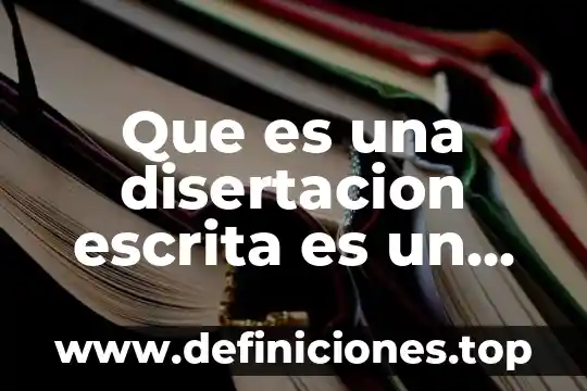 Que es el es ensayo 5 Que es una disertacion escrita es un ensayo