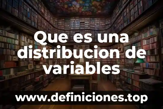 Que es cada sacramento y significado 7 Que es una distribucion de variables