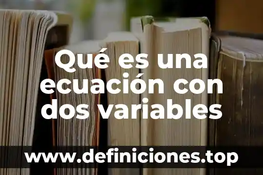 Que es mejor merional o merapur 5 Qué es una ecuación con dos variables