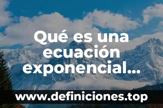 Que es la distribucion exponencial en estadistica 6 Qué es una ecuación exponencial estadística