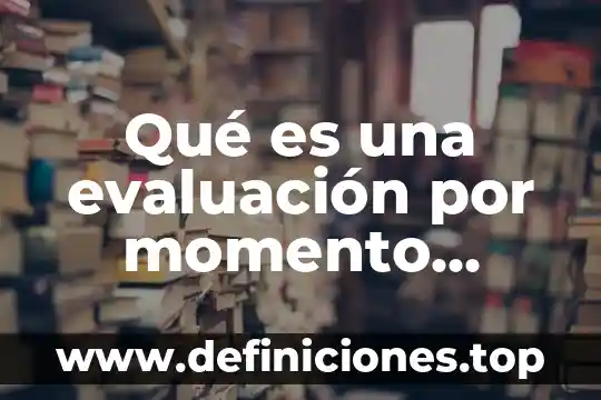 Qué es un diagrama de momento flexionante 3 Qué es una evaluación por momento diagnóstico
