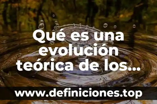 Qué es un valores ejemplos 5 Qué es una evolución teórica de los valores