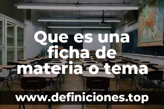 Que es una ficha de materia o tema