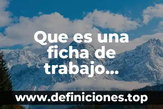 Que es una cita textual en una ficha de trabajo 4 Que es una ficha de trabajo analitica