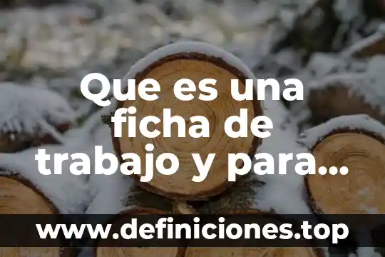 Que es k en estadistica 8 Que es una ficha de trabajo y para k sirve