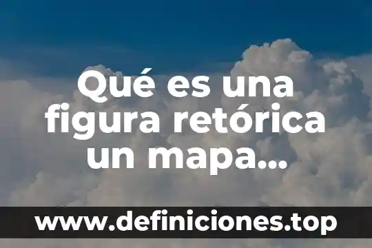 Qué es una figura retórica un mapa conceptual sobre el metabolismo