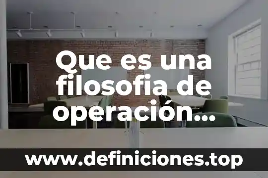 Que es un proceso unitario y una operacion unitaria 8 Que es una filosofia de operación sistema kitchen buckeye