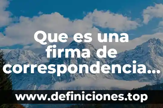 Que es una firma digital en seguridad computacional 3 Que es una firma de correspondencia en word en word
