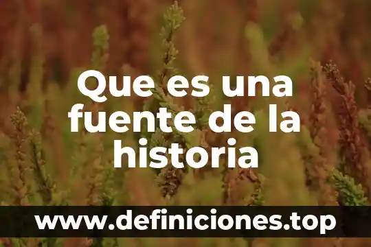Que es comando anter 8 Que es una fuente de la historia