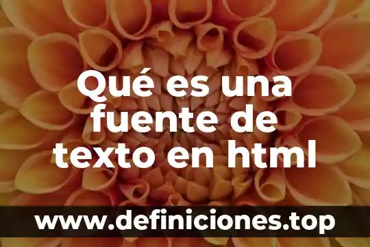Qué es y para qué sirve el código HTML 8 Qué es una fuente de texto en html