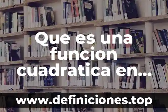 ¿Qué es la proporción directa, inversa y cuadrática? 3 Que es una funcion cuadratica en excel