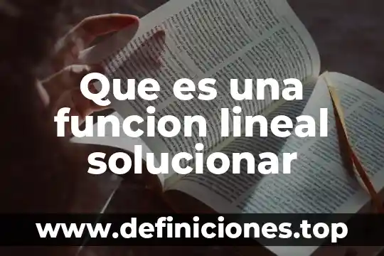 Que es tiempo no lineal 3 Que es una funcion lineal solucionar
