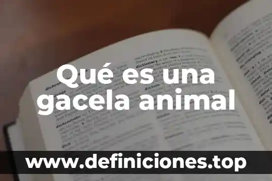 Qué es una gacela animal