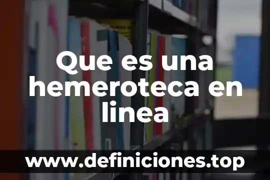 Que es una linea de tiempo de una persona 3 Que es una hemeroteca en linea