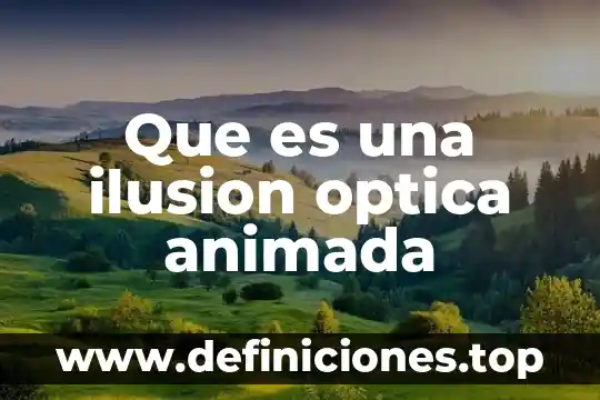 Que es temperatura animada 5 Que es una ilusion optica animada