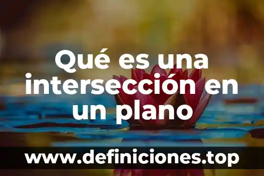 Qué es una intersección en un plano