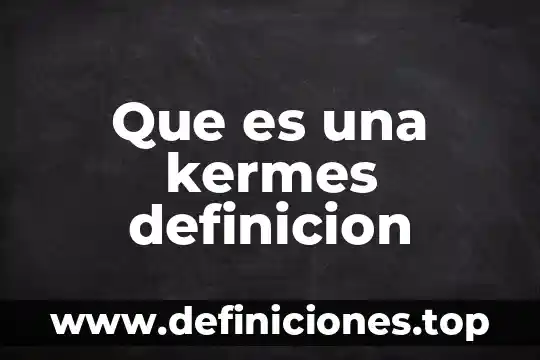 Que es una kermes definicion