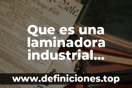 Que es y que significa nc en ingenieria industrial 5 Que es una laminadora industrial super simplex