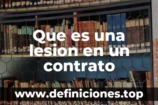 Que es recesion en un contrato 6 Que es una lesion en un contrato