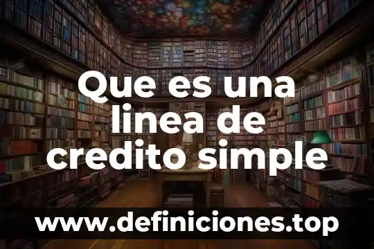 Que es una linea de credito simple