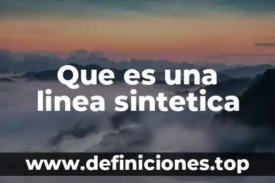 Que es una linea de tiempo de una persona 6 Que es una linea sintetica