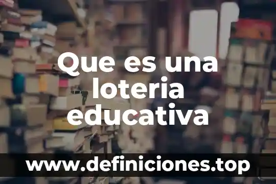 Que es un proyecto de intervencion educativa redalyc 3 Que es una loteria educativa