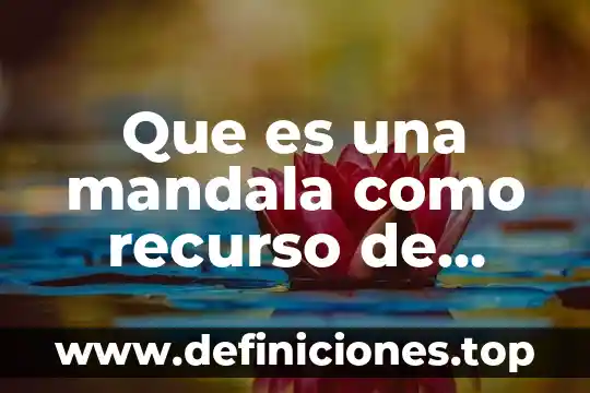 Que es un escenario virtual de aprendizaje 6 Que es una mandala como recurso de aprendizaje
