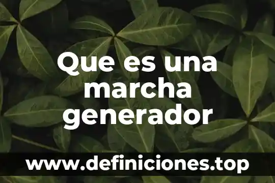 Que es la forma marcha en musica 3 Que es una marcha generador