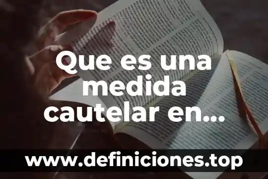 Que es una medida cautelar en materia penal