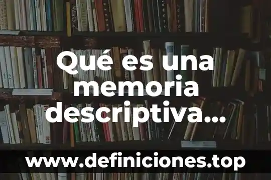Que es directivo o apelativo 8 Qué es una memoria descriptiva estructural y de seguridad